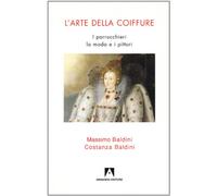L'arte della coiffure. I parrucchieri, la moda e i pittori (Moda & mode)