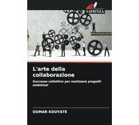 L'arte della collaborazione: Successo collettivo per realizzare progetti ambiziosi