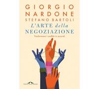 L'arte della negoziazione. Trasformare i conflitti in accordi (Terapia in tempi brevi)