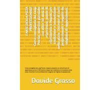 L'ARTE DELLA PIZZA PROFESSIONALE - Corso consigliato da Luigi Porzio, maestro pizzaiolo con oltre 30 anni di esperienza.: Corso completo dal chicco di ... di stesa, gestione del forno e Food Cost.