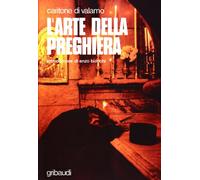 L'arte della preghiera. Antologia di testi spirituali sulla preghiera del cuore (Fonti spirituali russo-ortodosse)