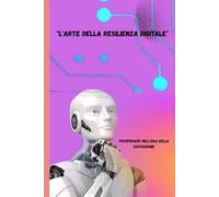 L'Arte della Resilienza Digitale