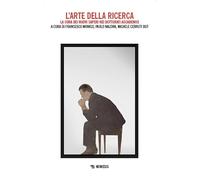 L'arte della ricerca. La cura dei nuovi saperi nei dottorati accademici (Arte e pratiche sociali)
