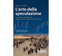 L'arte della speculazione. I segreti delle candele giapponesi, dagli antichi mercanti di riso di Osaka a Wall Street (Finanza)
