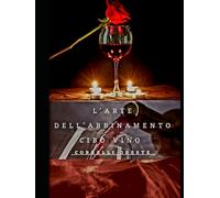 L'arte dell'abbinamento cibo vino.: Corbelli Oreste