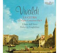 L'Arte dell'Arco, Federico Guglielmo - VIVALDI: La Cetra 12 Violin Concertos, Op.9 L'Arte dell'Arco, Federico Guglielmo