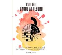L'arte delle cacce al tesoro: Crea escape games per ogni etá da facili e veloci ad avanzati