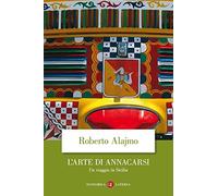 L'arte di annacarsi. Un viaggio in Sicilia. Ediz. illustrata (Economica Laterza)