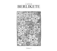 L'arte di Berlikete: Volume 1