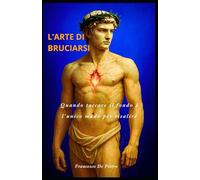 L'arte di bruciarsi: Quando toccare il fondo è l’unico modo per risalire