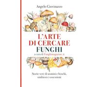 L'arte di cercare funghi