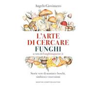 L'arte di cercare funghi (Grandi manuali Newton)