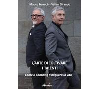 L'arte di coltivare i talenti. Come il coaching ti migliora la vita (Percorsi di innovazione)