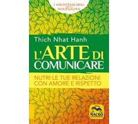 L'arte di comunicare. Nutri le tue relazioni con amore e rispetto