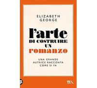 L'arte di costruire un romanzo (Saggi best seller)