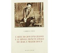 L'arte di Giovanni Grasso e le rivoluzioni teatrali di Craig e Mejerchol'd (Biblioteca teatrale. Studi e testi)