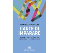 L'arte di imparare. Quaranta perle di saggezza sul cervello e l'apprendimento