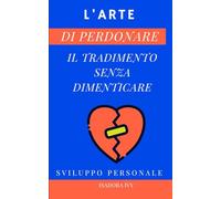 L'arte di perdonare il tradimento senza dimenticare