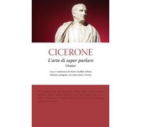 L'arte di saper parlare - Orator