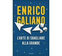 L'arte di sbagliare alla grande (Saggi)