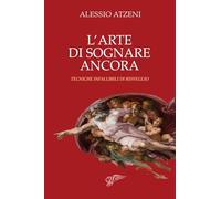 L'arte di sognare ancora: Tecniche infallibili di risveglio