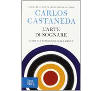 L'arte di sognare. Guida all'espansione della mente (BUR Grandi saggi)