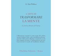 L'arte di trasformare la mente. La pratica tibetana del lojong (Civiltà dell'Oriente)