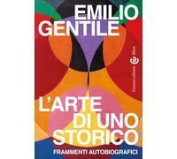 L'arte di uno storico. Frammenti autobiografici (Le sfere)
