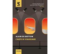 L'arte di viaggiare (Tascabili Guanda. Saggi)