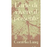 L'arte di vivere il presente