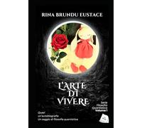 L'arte di vivere: Quasi un'autobiografia (Filosofia quantistica)