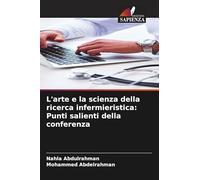 L'arte e la scienza della ricerca infermieristica: Punti salienti della conferenza