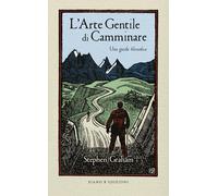 L'arte gentile di camminare. Una guida filosofica