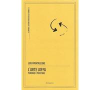 L'arte loffa. Pensare è p(o)etare (Il simposio: critica, arte, cultura)