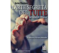 L'arte segreta del Tuite nel karate di Okinawa (Karate antico)
