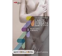 L'arte svelata. Esame di stato. Con I nuovi cittadini dell'arte e Arte intercultura. Per le Scuole superiori. Con e-book. Con espansione online. Mondo antico e medioevo (Vol. 1)