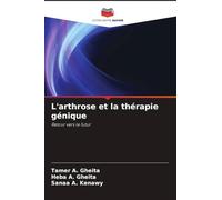 L'arthrose et la thérapie génique: Retour vers le futur