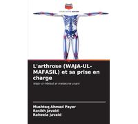 L'arthrose (WAJA-UL-MAFASIL) et sa prise en charge: Waja-ul-Mafasil et médecine unani