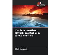 L'artista creativo, i disturbi mentali e la salute mentale