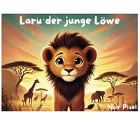 Laru der junge Löwe: Eine Reise durch die Savanne