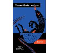 Larvas | Tamara Silva Bernaschina