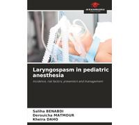 Laryngospasm in pediatric anesthesia: Incidence, risk factors, prevention and management