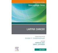 Larynx Cancer, An Issue of Otolaryngologic Clinics of North America: Volume 56-2 (The Clinics: Surgery, Volume 56-2)