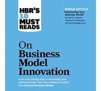Las 10 lecturas imprescindibles de HBR sobre la innovación del modelo de negocio
