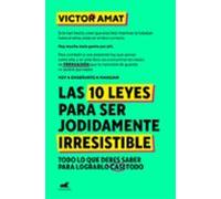 Las 10 Leyes Para Ser Jodidamente Irresistible