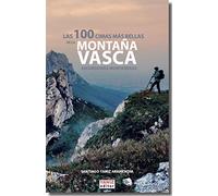 Las 100 cimas más bellas de la Montaña Vasca: 2 (Guías excursionsitas)