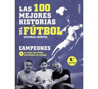 Las 100 mejores historias del fútbol: Historias inéditas (Libros singulares)