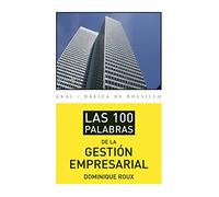 Las 100 palabras de la gestión empresarial (Básica de Bolsillo - Serie Cien palabras)
