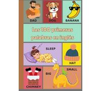 Las 100 primeras palabras en inglés: un libro ilustrado para niños de 1 a 3 años, el primer vocabulario que estimula el lenguaje, la memoria y la curiosidad desde los primeros años.