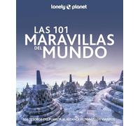 Las 101 maravillas del mundo: Los tesoros del planeta al alcance de todos los viajeros (Viaje y aventura)